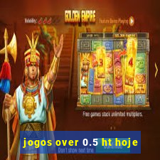 jogos over 0.5 ht hoje